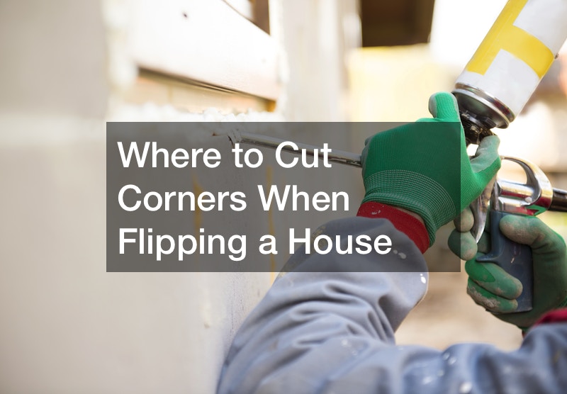 how to save money when flipping a house